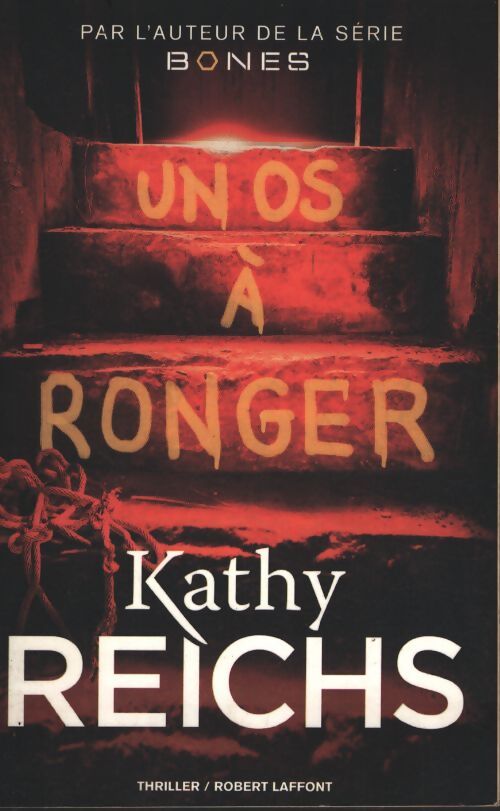 Un os à ronger - Kathy Reichs - Livre