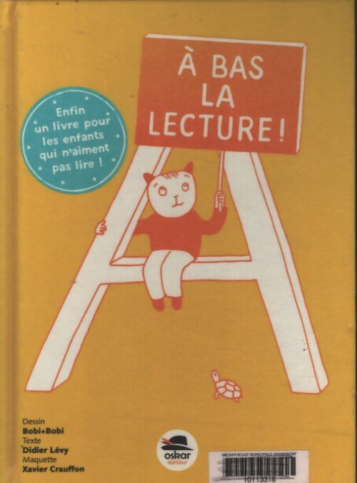 A bas la lecture : Enfin un livre pour les enfants qui n'aiment pas lire ! - Didier Lévy - Livre