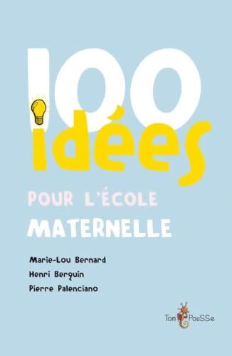 100 idées pour l'école maternelle - Marie-Lou Bernard - Livre