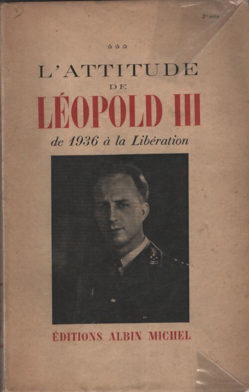 L'attitude de Léopold III de 1936 à la libération - Anonyme - Livre