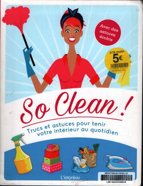 So clean ! : Trucs et astuces pour tenir votre intérieur au quotidien - Ulrike Lowis - Livre