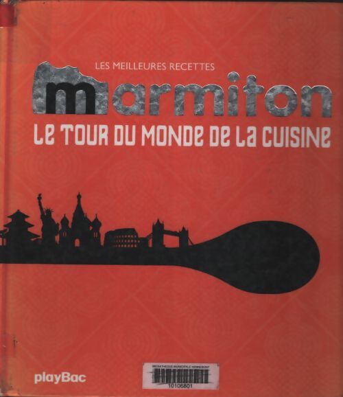 Le tour du monde de la cuisine : Les meilleures recettes marmiton - Play Bac - Livre