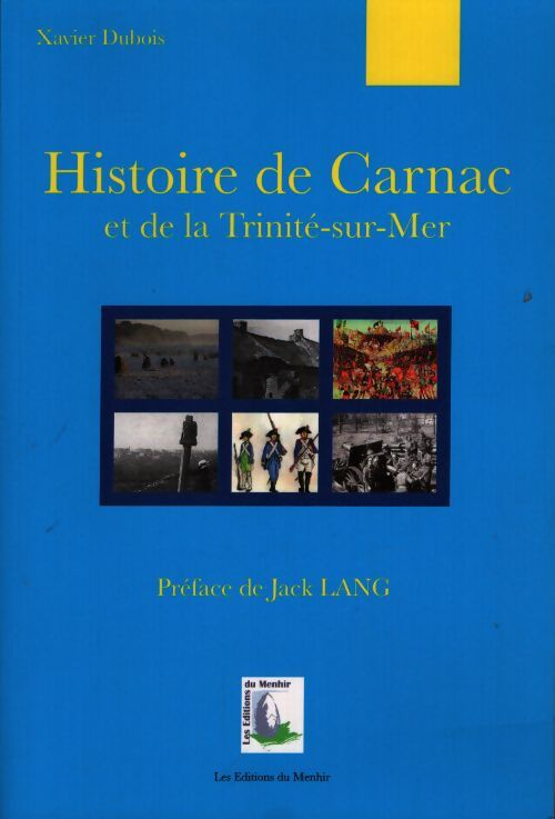 Histoire de carnac et de la trinité-sur-mer - Xavier Dubois - Livre