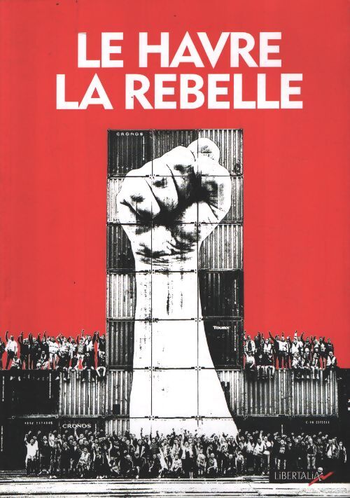 Le havre la rebelle - Jean-Pierre Levaray - Livre