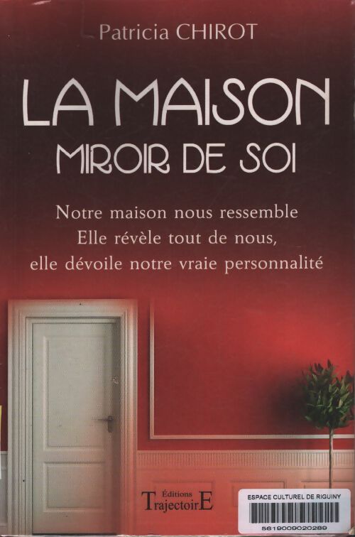 La maison miroir de soi - Patricia Chirot - Livre