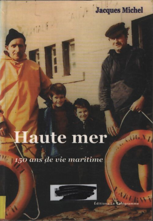 Haute mer 150 ans de vie maritime - Michel Jacques - Livre