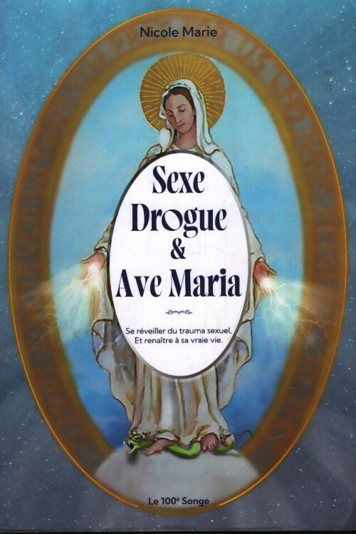 Sexe, drogue et ave Maria - Nicole Marie - Livre