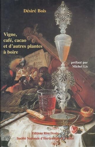 Vigne, café cacao et d'autres plantes à boire - Désiré Bois - Livre