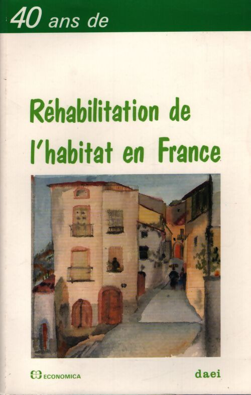 40 ans de réhabilitation de l'rhabitat en France - Jean-Pierre Duport - Livre