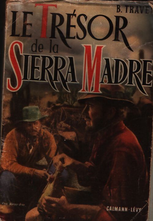 Le trésor de la Sierra Madre - B. Traven - Livre