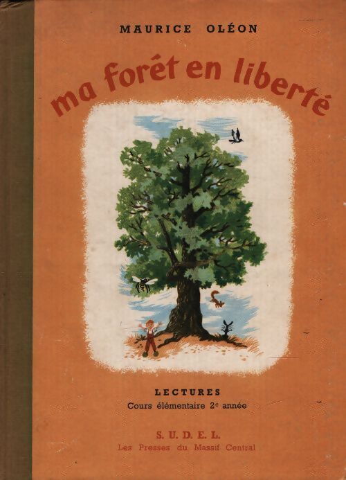 Ma forêt en liberté CE2 - Maurice Oléon - Livre