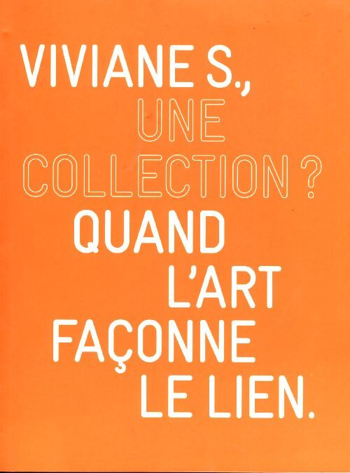 Quand l'art façonne le lien - Viviane S. - Livre