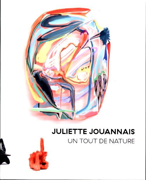 Un tout de nature - Juliette Jouannais - Livre