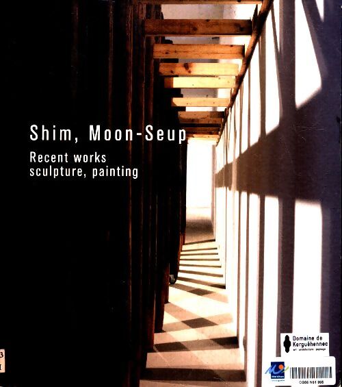 Shim, Moon-Seup. Recent works - Shim Moon-Seup - Livre