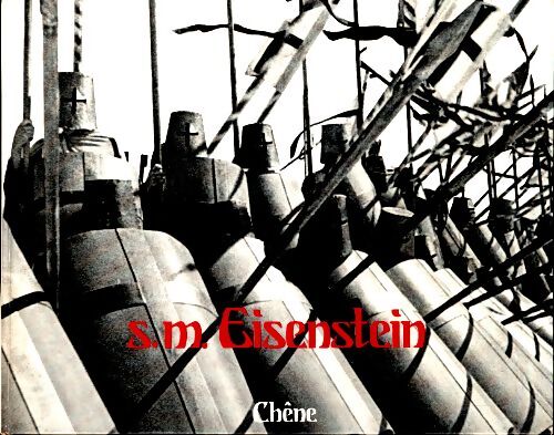 S. M. Eisenstein. Tous ses films - 250 photogrammes - Collectif - Livre