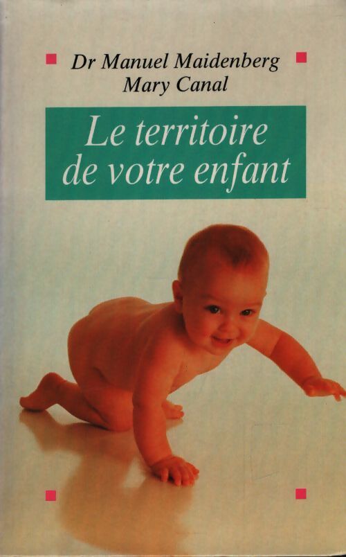 Le territoire de votre enfant - Mary Canal - Livre