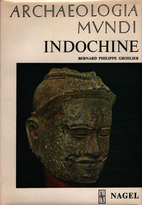 Indochine -archeologia mundi - Bernard Philippe Groslier - Livre