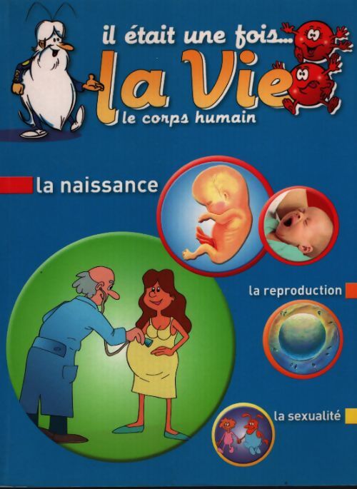 Il était uns fois la vie : La naissance - Collectif - Livre