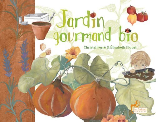 Jardin gourmand bio - Christel Ferré - Livre