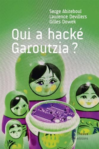 Qui a hacké Garoutzia ? - Serge Abiteboul - Livre