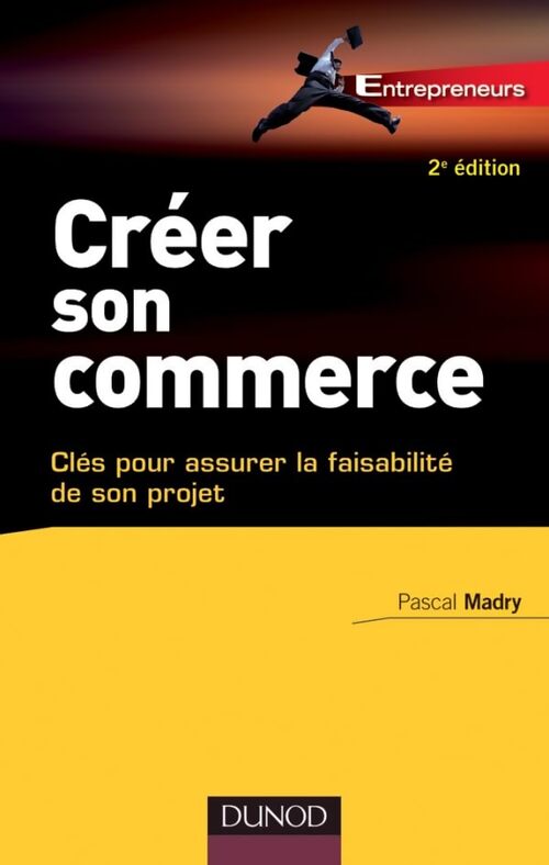 Créer son commerce  - Pascal Madry - Livre