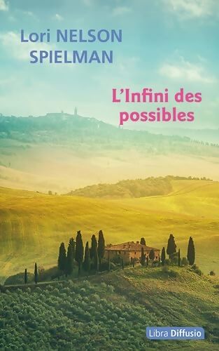 L'Infini des possibles - Lori Nelson Spielman - Livre