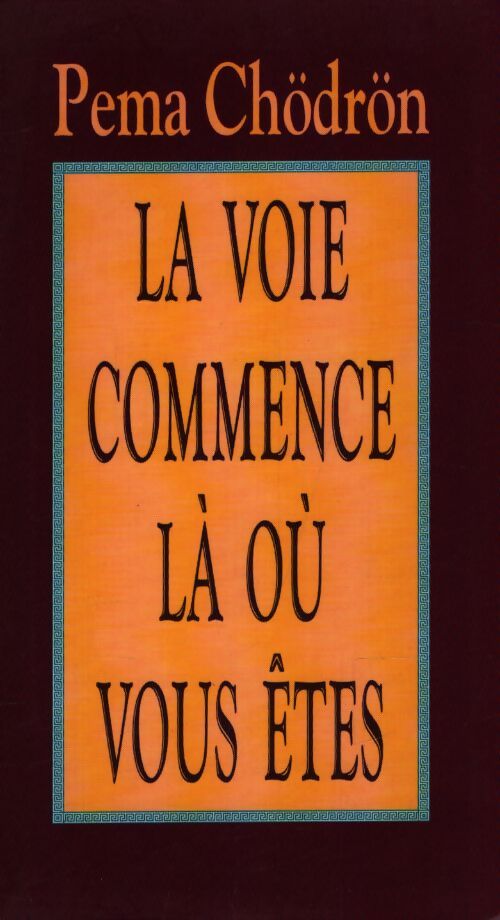 La voie commence où vous êtes - Pema Chödrön - Livre