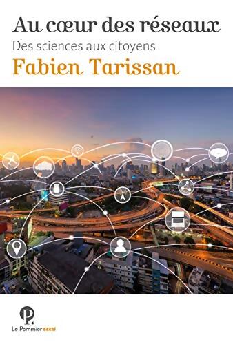 Au coeur des réseaux : Des sciences aux citoyens - Fabien Tarissan - Livre