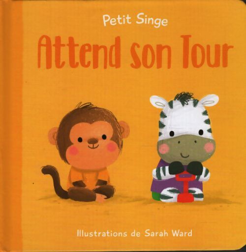 Petit singe attend son tour - Sarah Ward - Livre