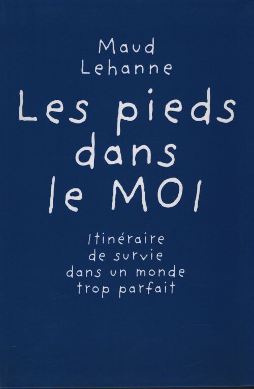 Les pieds dans le moi - Maud Lehanne - Livre