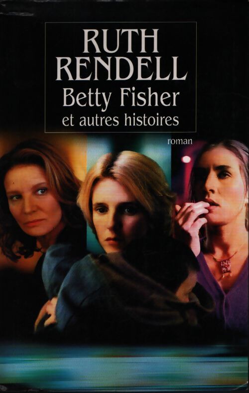 Betty Fisher et autres histoires - Ruth Rendell - Livre