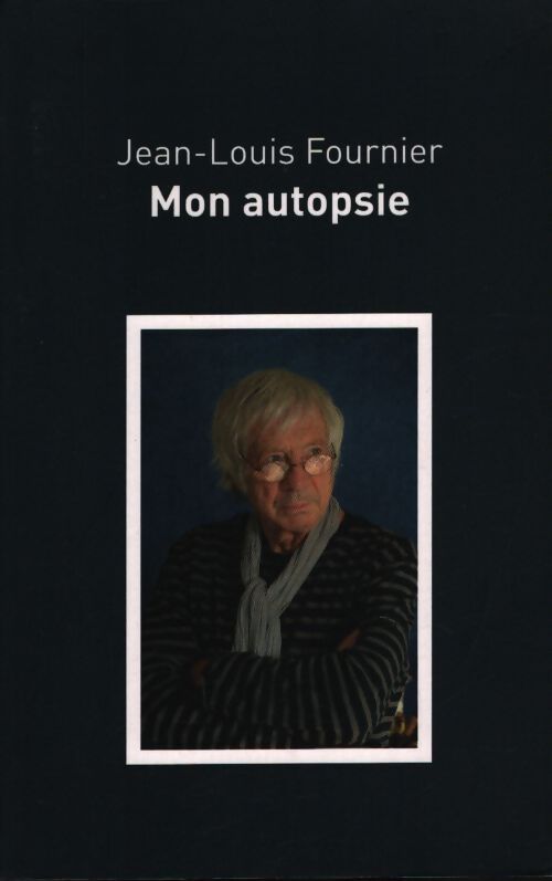Mon autopsie - Jean-Louis Fournier - Livre