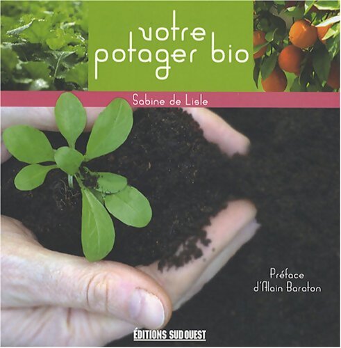 Votre potager bio - Sabine De Lisle - Livre