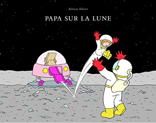 Papa sur la lune - Adrien Albert - Livre