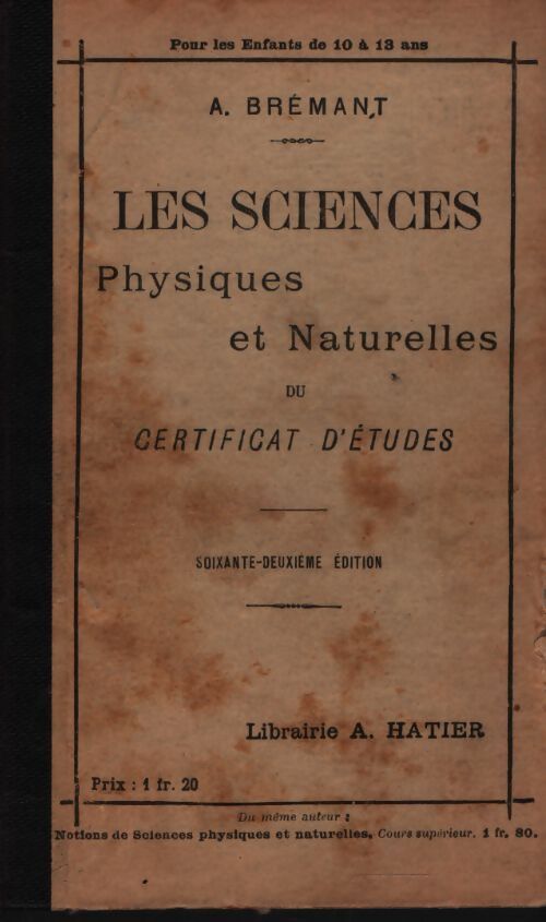 Les sciences physiques et naturelles au certificat d'études - A. Brémant - Livre