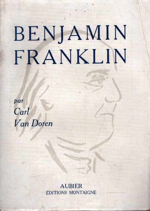 Benjamin Franklin - Carl Van Doren - Livre