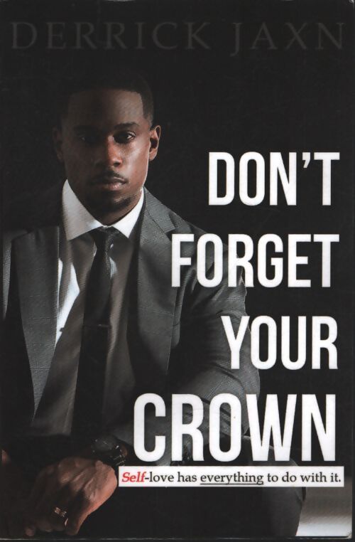 Don't forget your crown : Self-love has everything to do with it. - Derrick Jaxn - Livre