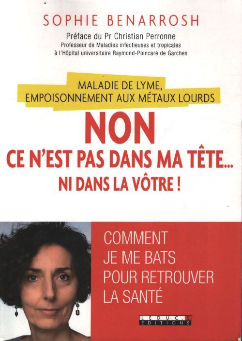 Maladie de lyme : Empoisonnement aux métaux lourd non ce n'est pas dans ma tê : Comment je me bats pour retrouver la santé - Sophie Bennarosh - Livre