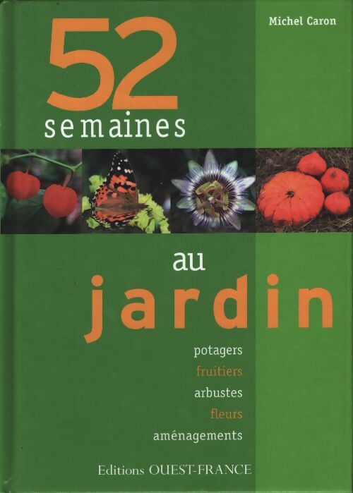 52 semaines au jardin - Michel Caron - Livre