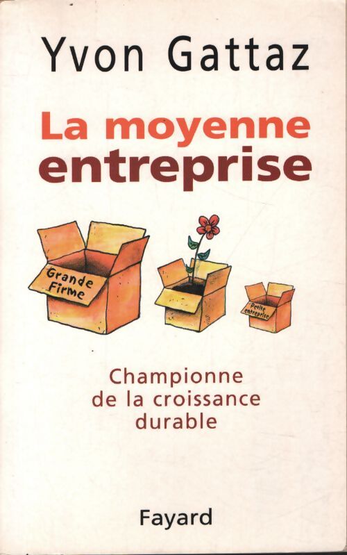 La moyenne entreprise : Championne de la croissance durable - Yvon Gattaz - Livre