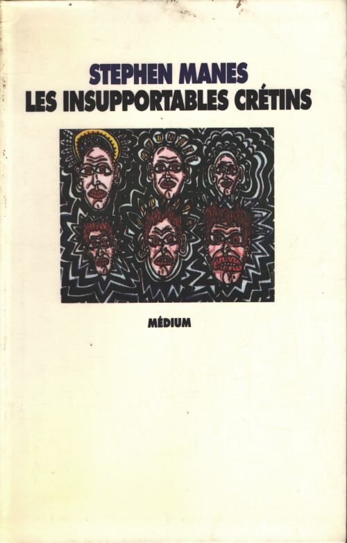 Insupportables cretins - Manes Stephen - Livre