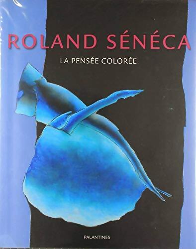 La pensée colorée - Roland Sénéca - Livre