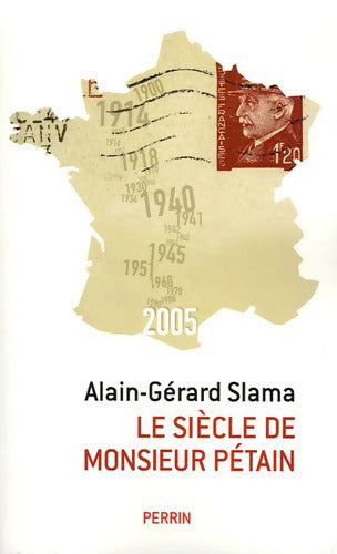 Le siècle de Monsieur Pétain : Essai sur la passion identitaire - Alain-Gérard Slama - Livre