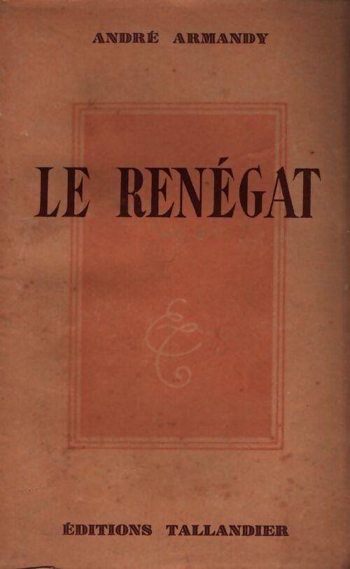 Le renégat - André Armandy - Livre