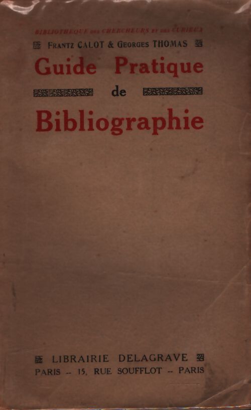 Guide pratique de bibliographie - Frantz Calot - Livre