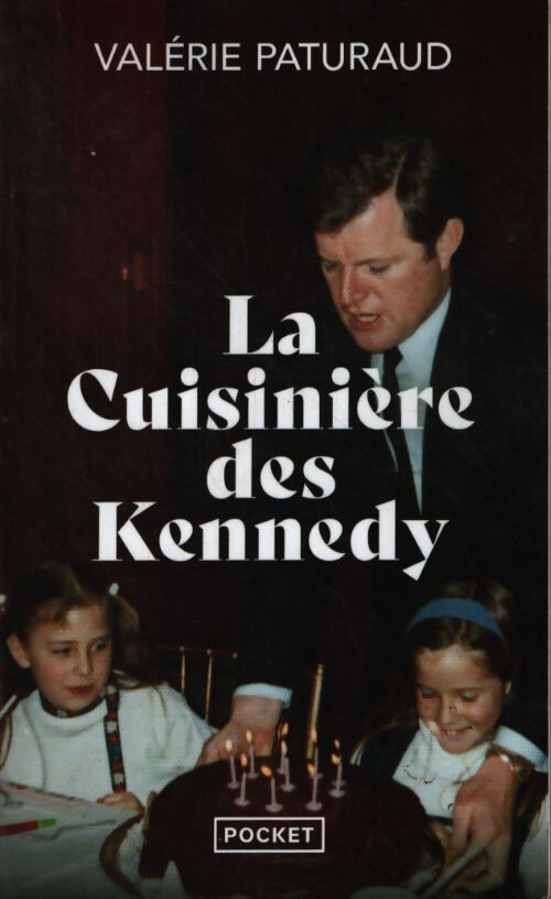 La cuisinière des kennedy - Valérie Paturaud - Livre