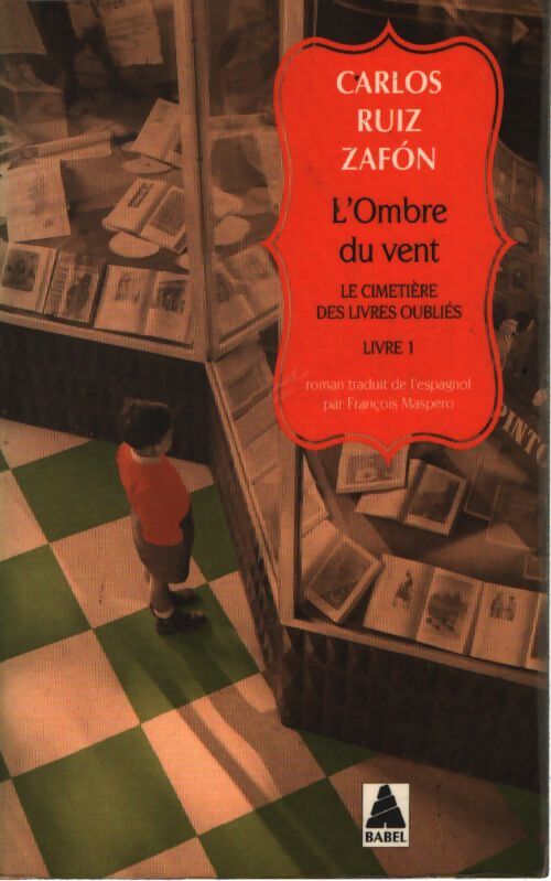 L'ombre du vent : Le cimetière des livres oubliés Tome 1 - Carlos Ruiz Zafon - Livre