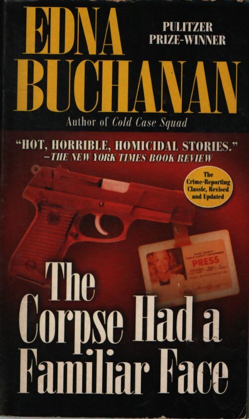 The corpse had a familiar face - Edna Buchanan - Livre