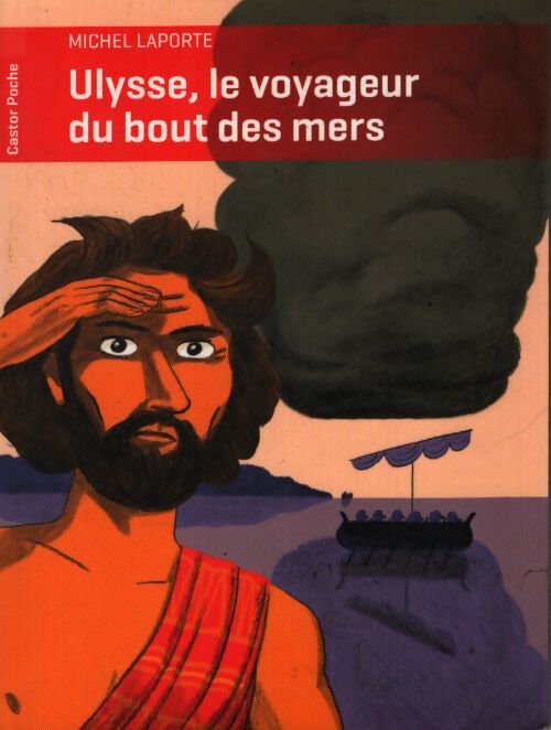 Ulysse le voyageur du bout des mers - Michel Laporte - Livre