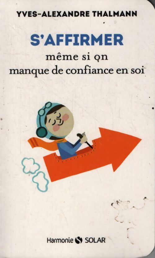 S'affirmer même si on manque de confiance en soi - Yves-Alexandre Thalmann - Livre